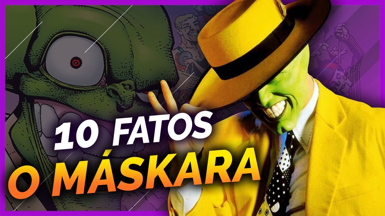 10 FATOS SOBRE O MÁSKARA