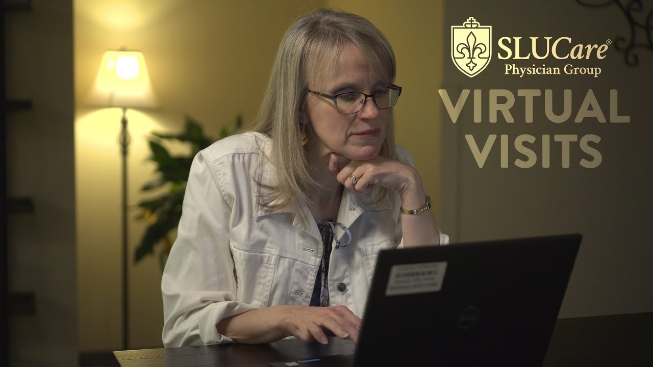 The Advantages of Virtual Visits at SLUCare Physician Group