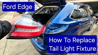 How to Replace A Rear Tail Light fixture on a Ford Edge 2019 to 2024