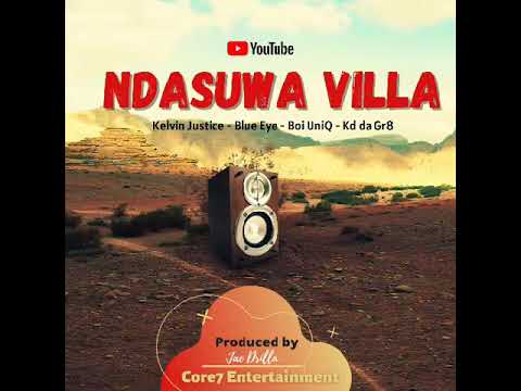 Ndasuwa Villa__----__Kelvin Justice ft Blue Eye Boi UniQ & Kd Da Gr8