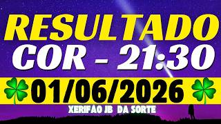 Resultado do jogo do bicho ao vivo COR - 21:30  01-06-2026
