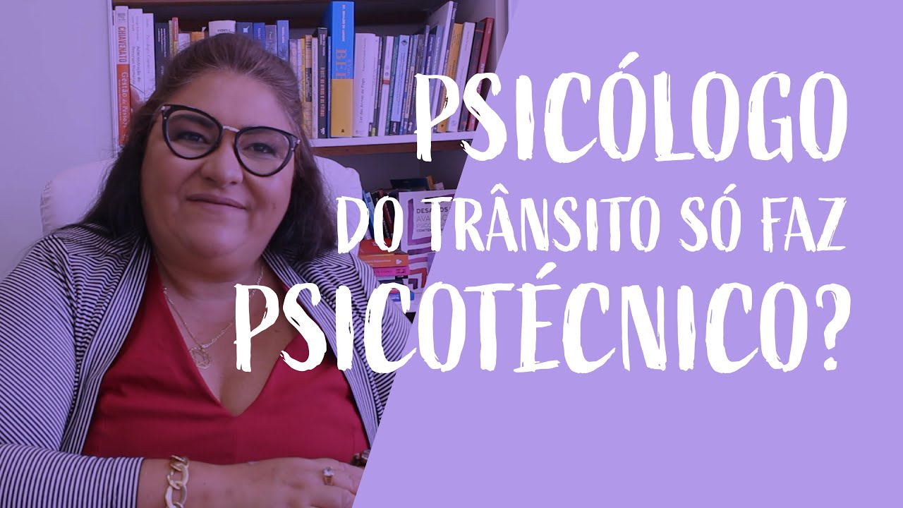 O que faz o Psicólogo do Trânsito? - Elza Lobosque