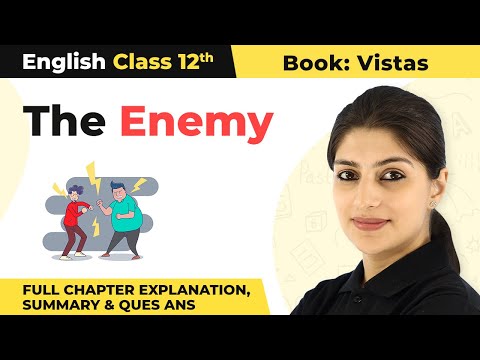Class 12 English Chapter 4 | The Enemy Full Chapter Explanation, Summary & Ques Ans 2022-23