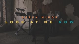 Derek Minor - Look at Me Now [Official Video]