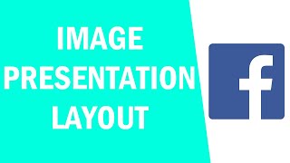 How to Use Image Presentation Layout Options on Facebook! (2021)