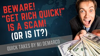 "Get Rich Quick" - Scam? Or Real?