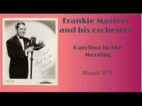 Frankie Masters and his orchestra - Carolina in the Morning
