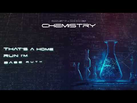 Chemistry x Bailey P x MC Innes