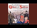 Sullivan: H.M.S. Pinafore: When I Was A Lad (Act 1)