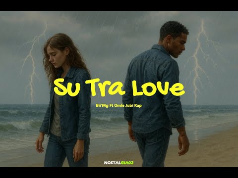 ( MUSIK VIDEO LIRIK ) SU TRA LOVE - BII'MG FT OMLE JUBI RAP