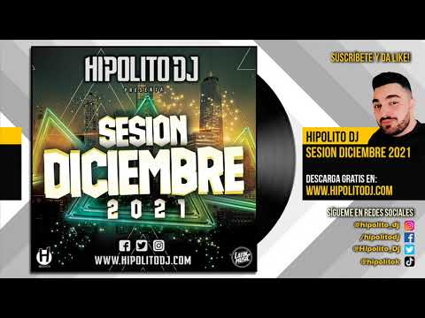 12.Hipolito Dj - Sesion Diciembre 2021 (Reggaeton, Latin, Rumbaton, Dembow, EDM)