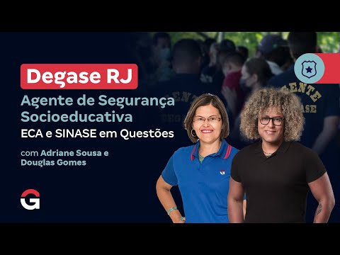 Concurso Degase RJ Agente de Segurança Socioeducativa | ECA e SINASE em Questões