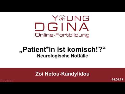 Patient*in ist komisch! Neurologische Notfälle (YoungDGINA Online Fortbildung)