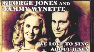 We Love to Sing About Jesus : George Jones and Tammy Wynette
