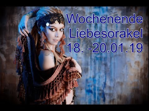 Wochenende Liebesorakel: 18.01. -20.01.2019