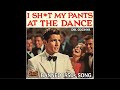 I Sh*t My Pants at the Dance (Banned 1950s Song) by Dik Gozinya / Hit Songs of the 50s
