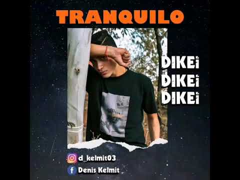 Dikei - TRANQUILO