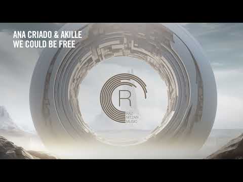 Ana Criado & Akille - We Could Be Free [RNM] Extended