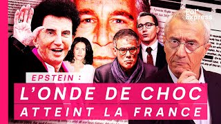 Scandale Epstein : L'ONDE DE CHOC ATTEINT LA FRANCE