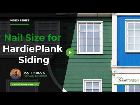 What are the Best Size Nails for HardiePlank Siding? | Fairway Exteriors