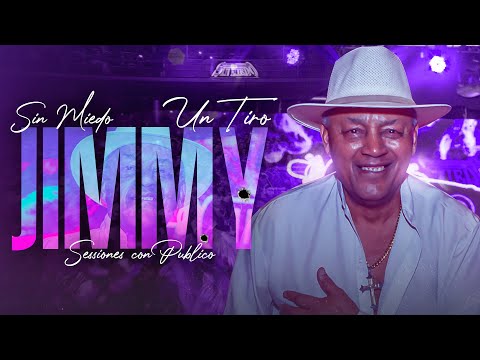 JIMMY - SESSIONES CON PUBLICO #8 (SIN MIEDO : 1 "TIRO")