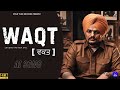 WAQT Sidhu Moose Wala New Song 2025 D Smile New Punjabi Songs 2025 Latest This Week Sidhu Ai