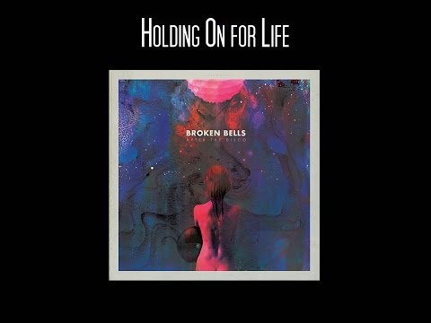 Broken Bells - Holding On for Life (Lyrics HD)