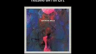 Broken Bells - Holding On for Life (Lyrics HD)