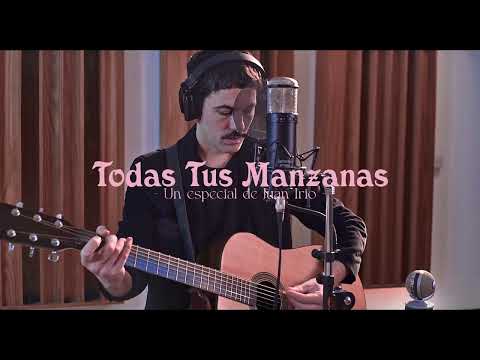 Todas Tus Manzanas - Un Especial De Juan Irio