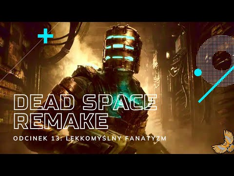 Dead Space (Remake) - Lekkomyślny fanatyzm - Odcinek 13 (PS5. 4K. HDR)