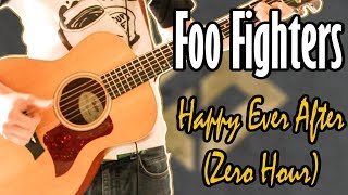 Foo Fighters - Happy Ever After (Zero Hour) Guitar Cover 1080P