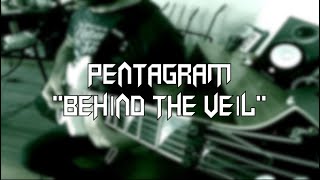 COVER: PENTAGRAM - &quot;BEHIND THE VEIL&quot; FULL SONG