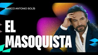 Marco Antonio Solís - El masoquista | Lyric video