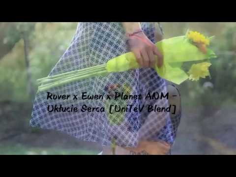 Rover x Ewen x WdoWA x Planet ANM  - Ukłucie Serca [UniTeV Blend]