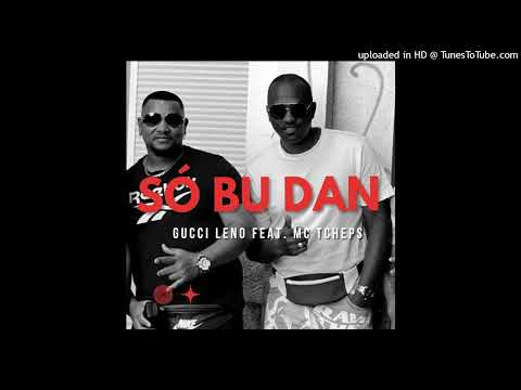 Gucci Leno feat MC Tcheps - Só Bu Dan