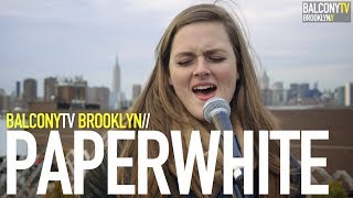PAPERWHITE - GOT ME GOIN' (BalconyTV)