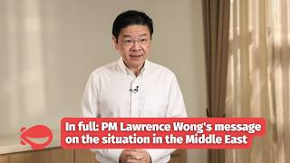 In full: PM Lawrence Wong's message on the situation in the Middle East