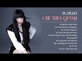 TOP 10 Ca Khúc Triệu View Hay Nhất Của Chu Thúy Quỳnh Bất Quá Nhân Gian Xem Như Em Ch