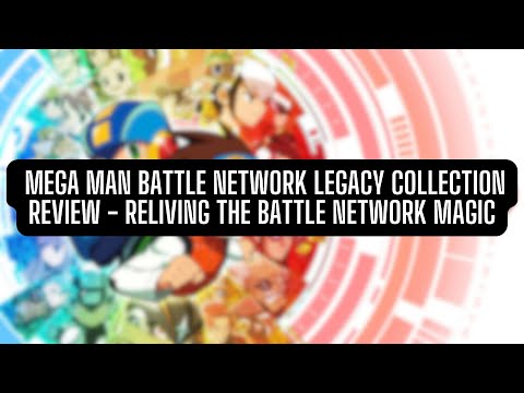 Mega Man Battle Network Legacy Collection Review - Reliving the Battle Network Magic | Twisted Voxel