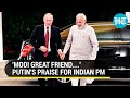 Putin's Big Praise for 'Great Friend' Modi; Lauds Indian PM's Make-In-India Concept | Watch