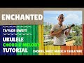 How to play Enchanted by Taylor Swift on Ukuleke - Chord & Melody Tutorial