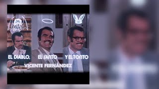 El Santo, El Diablo, Y El Tonto - Vicente Fernández (Audio Arreglado)