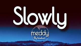 Download lagu Meddy_Slowly mp3