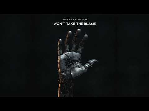 Won't Take The Blame (with Add1ction)