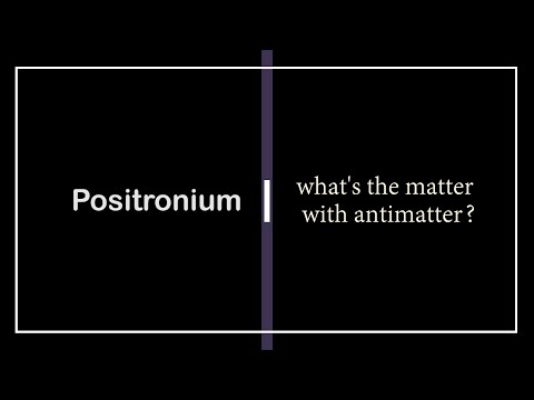 Positronium: what's the matter with antimatter?