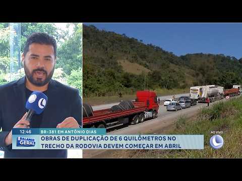 BR-381 em Antônio Dias: Duplicação de 6 km começa em abril.