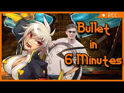 BBCF: A 6 Minute Beginner's Guide to Bullet