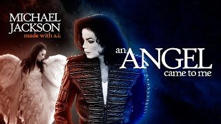 Michael Jackson - An Angel Came to Me (A.I. Cover) - FANMADE SONG