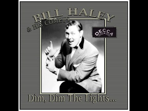 Bill Haley - Dim, Dim The Lights (1955)