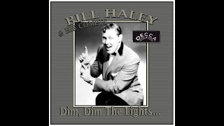 Bill Haley - Dim, Dim The Lights (1955)